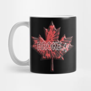 Canada is Broken 1 Mug